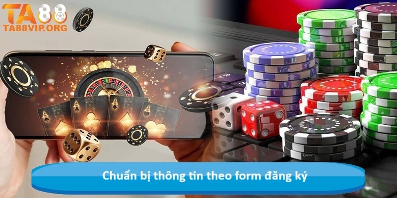 Chuẩn bị thông tin theo form đăng ký