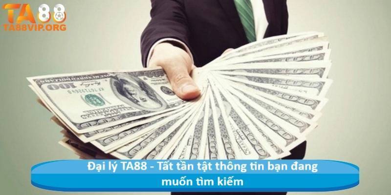 Đại lý TA88 - Tất tần tật thông tin bạn đang muốn tìm kiếm