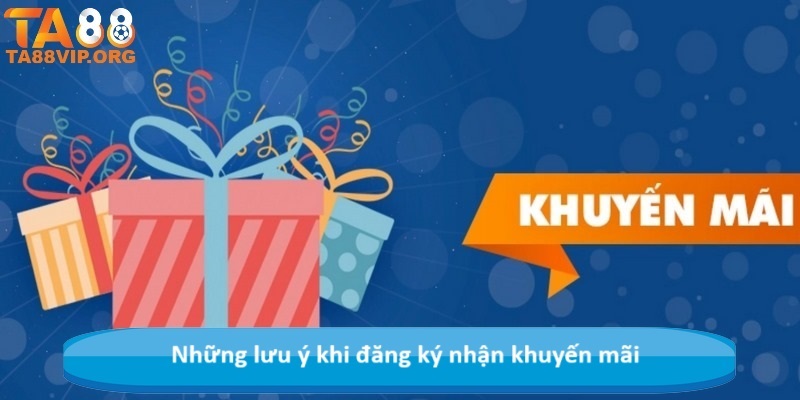 Những lưu ý khi đăng ký nhận khuyến mãi