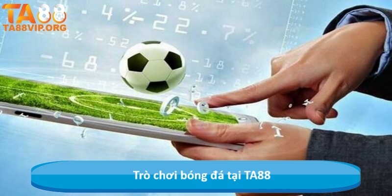 Trò chơi bóng đá tại TA88