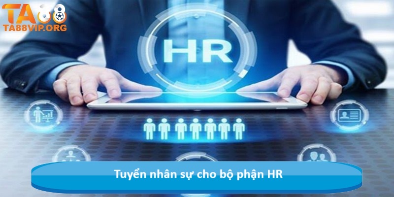 Tuyển nhân sự cho bộ phận HR