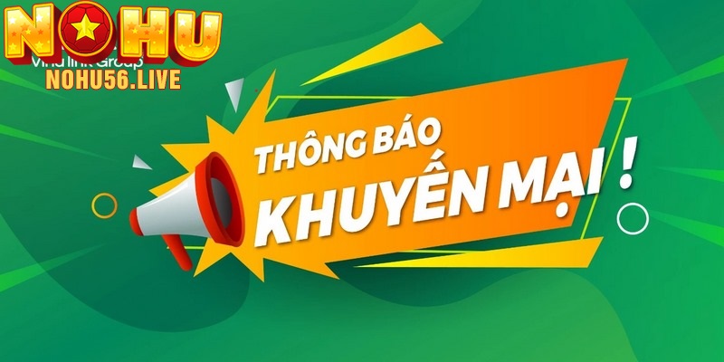 Tin tức NOHU56 khuyến mãi 100% lần nạp đầu